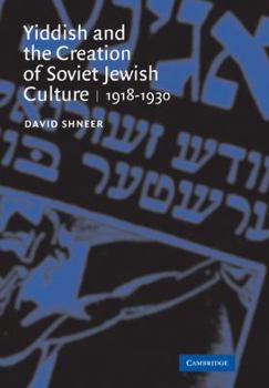 Paperback Yiddish and the Creation of Soviet Jewish Culture: 1918-1930 Book