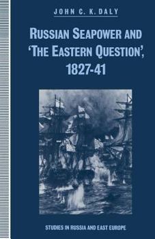 Paperback Russian Seapower and 'The Eastern Question' 1827-41 Book