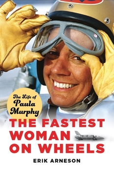 Paperback The Fastest Woman on Wheels: The Life of Paula Murphy Book