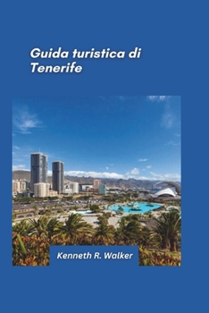 Paperback Guida turistica di Tenerife 2025: Spiagge assolate, vulcani spettacolari e avventure nella natura [Italian] Book