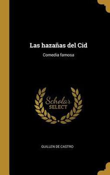 Hardcover Las hazañas del Cid: Comedia famosa [Spanish] Book