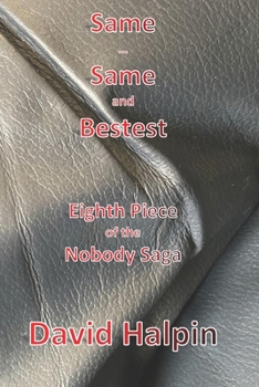 Paperback Same ... Same and Bestest: Eighth Piece of the Nobody Saga Book