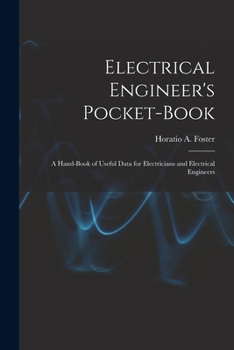 Paperback Electrical Engineer's Pocket-book: A Hand-book of Useful Data for Electricians and Electrical Engineers Book