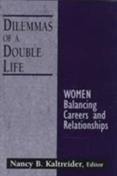 Hardcover Dilemmas of a Double Life: Women Balancing Careers and Relationships Book