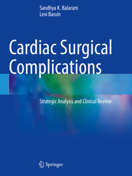 Paperback Cardiac Surgical Complications: Strategic Analysis and Clinical Review Book