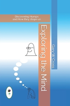 Paperback Exploring the Mind: Discovering Humps and How they shape us Book