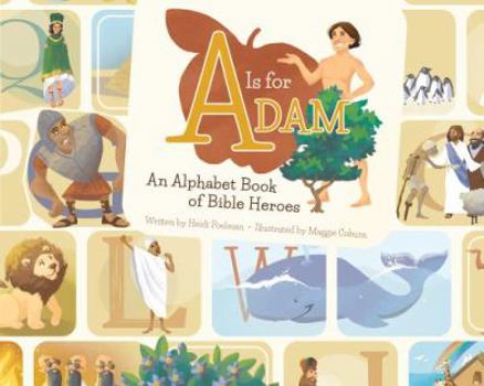 Hardcover A is for Adam: An Alphabet Book of Bible Heroes Book