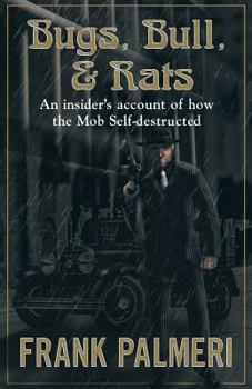 Paperback Bugs, Bull, & Rats: An Insider's Account of How the Mob Self-Destructed Book