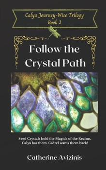 Paperback Calya Journey-Wise: Follow the Crystal Path Book