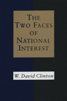 The Two Faces of National Interest (Political Traditions in Foreign Policy Series) - Book  of the Political Traditions in Foreign Policy Series