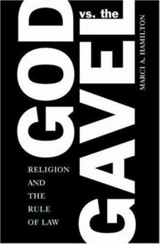 God vs. the Gavel: Religion and the Rule of Law