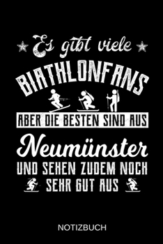 Paperback Es gibt viele Biathlonfans aber die besten sind aus Neum?nster und sehen zudem noch sehr gut aus: A5 Notizbuch - Liniert 120 Seiten - Geschenk/Geschen [German] Book