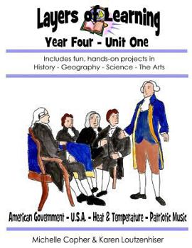 Paperback Layers of Learning Year Four Unit One: American Government, U.S.A., Heat and Temperature, Patriotic Music Book