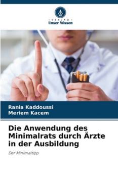 Paperback Die Anwendung des Minimalrats durch Ärzte in der Ausbildung [German] Book
