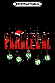 Composition Notebook: Paralegal Kind Calm Smart Trust Love Xmas  Journal/Notebook Blank Lined Ruled 6x9 100 Pages