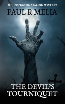 The Devil's Tourniquet (An Inspector Abaline Mystery #1)