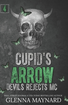 Cupid's Arrow - Book #4 of the Devils Rejects MC