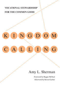 Paperback Kingdom Calling: Vocational Stewardship for the Common Good Book