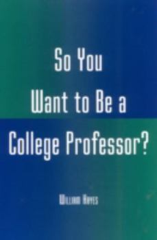 Paperback So You Want to Be a College Professor? Book
