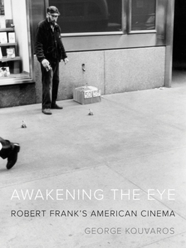 Paperback Awakening the Eye: Robert Frank's American Cinema Book