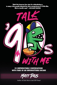 Paperback Talk '90s with Me: 23 Unpredictable Conversations with Stars of an Unforgettable Decade Book