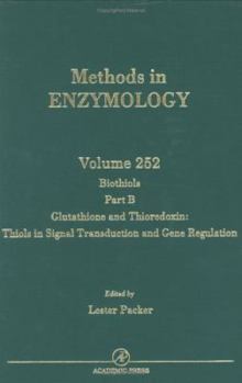 Hardcover Biothiols, Part B: Glutathione and Thioredoxin: Thiols in Signal Transduction and Gene Regulation (Volume 252) (Methods in Enzymology, Volume 252) Book