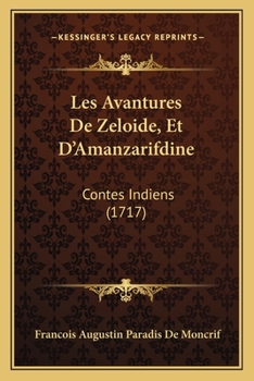 Paperback Les Avantures De Zeloide, Et D'Amanzarifdine: Contes Indiens (1717) [French] Book