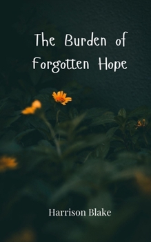 Paperback The Burden of Forgotten Hope Book
