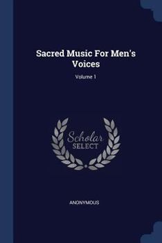 Paperback Sacred Music For Men's Voices; Volume 1 Book