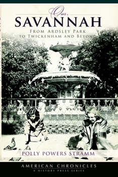Paperback Our Savannah: From Ardsley Park to Twickenham and Beyond Book