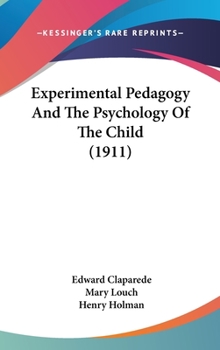 Hardcover Experimental Pedagogy And The Psychology Of The Child (1911) Book