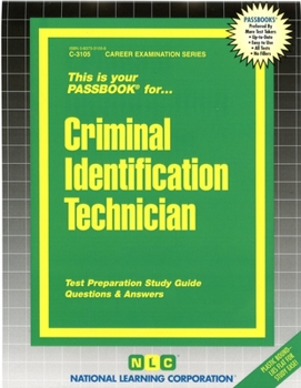 Criminal Identification Technician: Test Preparation Study Guide, Questions & Answers