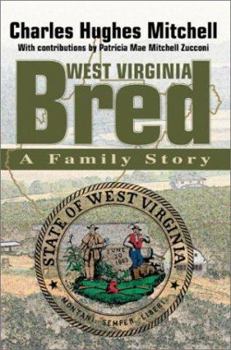 West Virginia Bred: A Family Story