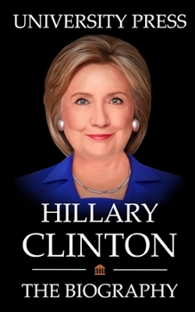 Paperback Hillary Clinton Book: The Biography of Hillary Clinton Book