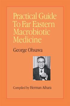 Paperback Practical Guide to Far-Eastern Macrobiotic Medicine Book