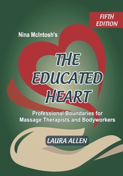 Paperback Nina McIntosh's The Educated Heart: Professional Boundaries for Massage Therapists and Bodyworkers Book