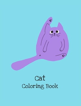 Paperback Cat Coloring Book: Cat Gifts for Toddlers, Kids 4-8, Girls 8-12 or Adult Relaxation - Cute Stress Relief Animal Birthday Coloring Book Ma Book