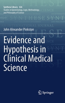 Hardcover Evidence and Hypothesis in Clinical Medical Science Book