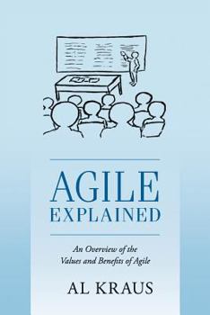 Paperback Agile Explained: An Overview of the Values and Benefits of Agile Book