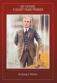 Hardcover My Father, a Silent Films Pioneer Book