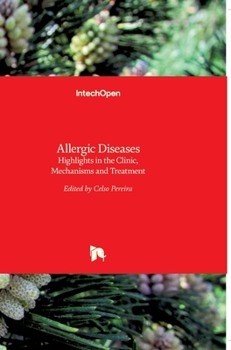 Hardcover Allergic Diseases: Highlights in the Clinic, Mechanisms and Treatment Book