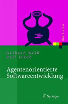 Agentenorientierte Softwareentwicklung: Methoden und Tools (Xpert.press)