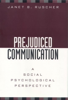 Hardcover Prejudiced Communication: A Social Psychological Perspective Book