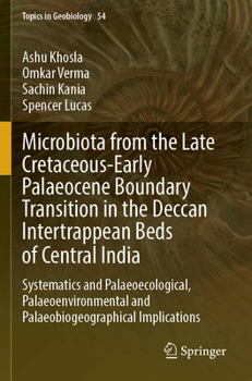 Paperback Microbiota from the Late Cretaceous-Early Palaeocene Boundary Transition in the Deccan Intertrappean Beds of Central India: Systematics and Palaeoecol Book