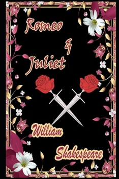 Paperback Romeo and Juliet "The Annotated, Illustrated & Complete Unabridged Version" (Fiction & Romantic Play) Book
