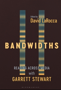 Paperback Bandwidths: Reading Across Media with Garrett Stewart Book