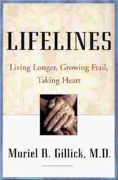 Hardcover Lifelines: Living Longer, Growing Frail, Taking Heart Book