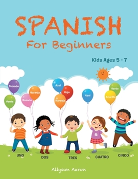 Paperback Spanish for Beginners: Kids Ages 5 - 7 Book