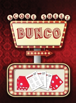 Hardcover Bunco Score Sheets: 100 Score Keeping for Bunco Lovers Book