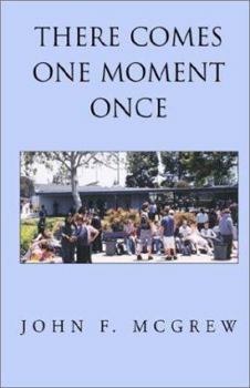 Hardcover There Comes One Moment Once Book
